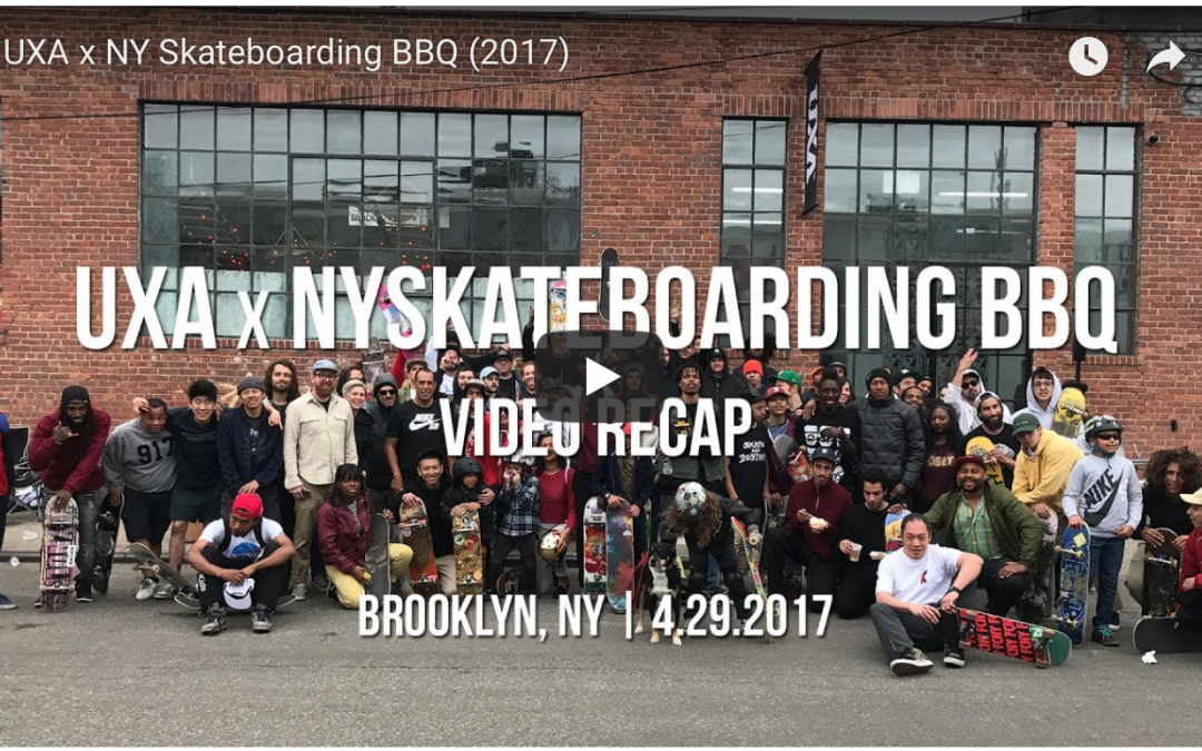 UXA x NY Skateboarding BBQ (2017)
