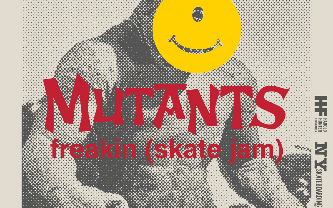 Freakin’ Mutants Skate Jam 9/23